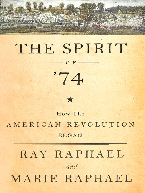 Title details for The Spirit of '74 by Ray Raphael - Available